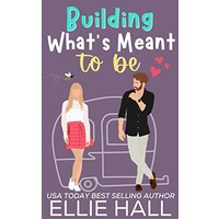 Building What’s Meant to Be by Ellie Hall EPUB & PDF