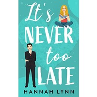 It’s Never Too Late by Hannah Lynn EPUB & PDF