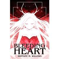 Bleeding Heart by Brittany M. Willows EPUB & PDF