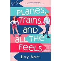 Planes, Trains, and All the Feels by Livy Hart EPUB & PDF