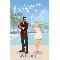 Babymoon or Bust by Ava Hunter EPUB & PDF