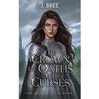 The Crown of Oaths and Curses by J Bree EPUB & PDF