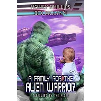 A Family for the Alien Warrior by Honey Phillips EPUB & PDF