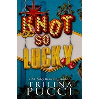 Knot so Lucky by Trilina Pucci EPUB & PDF