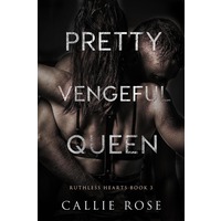 Pretty Vengeful Queen by Callie Rose EPUB & PDF