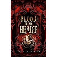 Blood of My Heart by K.P. Burchfield EPUB & PDF