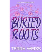 Buried Roots by Terra Weiss EPUB & PDF