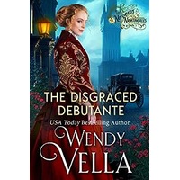 The Disgraced Debutante by Wendy Vella EPUB & PDF