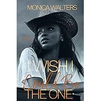 I Wish I Could Be The One by Monica Walters EPUB & PDF