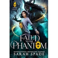 Fated to the Phantom by Sarah Spade EPUB & PDF