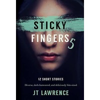 Sticky Fingers 5 by J T Lawrence EPUB & PDF