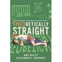 Theoretically Straight by Alexander C. Eberhart EPUB & PDF