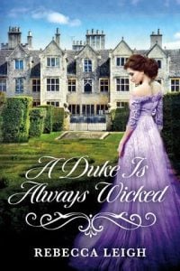 A Duke Is Always Wicked by Rebecca Leigh EPUB & PDF