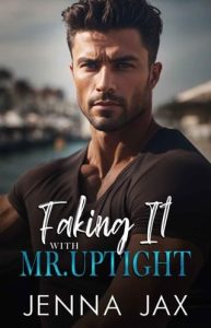 Faking It with Mr. Uptight by Jenna Jax EPUB & PDF