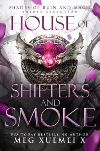 House of Shifters and Smoke by Meg Xuemei X EPUB & PDF