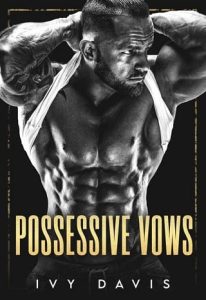 POSSESSIVE VOWS (THE SANTORO MAFIA #1) BY IVY DAVIS EPUB & PDF