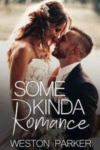 Some Kinda Romance by Weston Parker EPUB & PDF