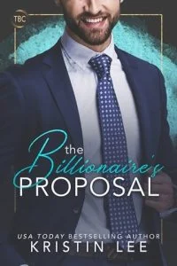 The Billionaire’s Proposal (THE BILLIONAIRES CLUB) by Kristin Lee EPUB & PDF