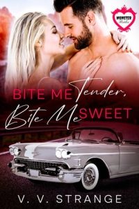 BITE ME TENDER, BITE ME SWEET (MONSTER BRIDES ROMANCE) BY V.V. STRANGE EPUB & PDF