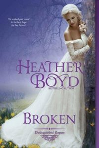 Broken (THE DISTINGUISHED ROGUES #2) by Heather Boyd EPUB & PDF