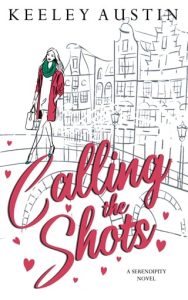 Calling the Shots (SERENDIPITY) by Keeley Austin EPUB & PDF