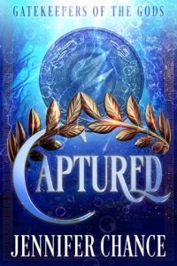 Captured (GATEKEEPERS OF THE GODS #2) by Jennifer Chance EPUB & PDF