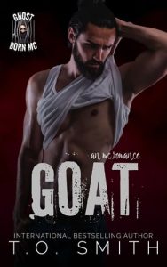 GOAT (GHOST BORN MC) BY T.O. SMITH EPUB & PDF