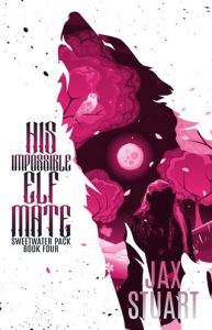 His Impossible Elf Mate (SWEETWATER PACK #4) by Jax Stuart EPUB & PDF