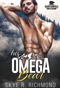 His Omega Bear (BEARS OF ASHEVILLE #5) by Skye R. Richmond EPUB & PDF