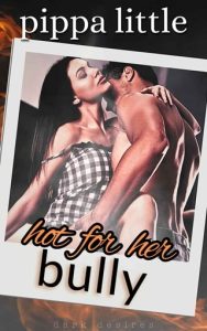 Hot For Her Bully (DARK DESIRES) by Pippa Little EPUB & PDF