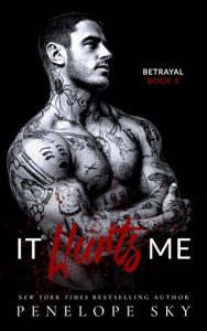 It Hurts Me (BETRAYAL #4) by Penelope Sky EPUB & PDF