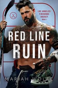 Red Line Ruin (LOS ANGELES FIREBIRDS HOCKEY #1) by Mariah Wolfe EPUB & PDF