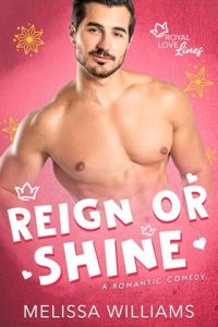 REIGN OR SHINE (ROYAL LOVE LINES #0.5) BY MELISSA WILLIAMS EPUB & PDF