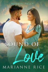 SOUND OF LOVE (ACADIA FALLS #3) BY MARIANNE RICE EPUB & PDF