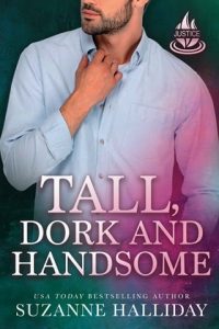 Tall, Dork and Handsome (JUSTICE CHRONICLES #3) by Suzanne Halliday EPUB & PDF