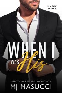 When I Was His (SLY FOX #1) by MJ Masucci EPUB & PDF