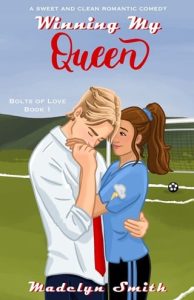 WINNING MY QUEEN (BOLTS OF LOVE #1) BY MADELYN SMITH EPUB & PDF