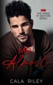 Mr. Almost (THE KINGS OF BOSTON #1) by Cala Riley EPUB & PDF