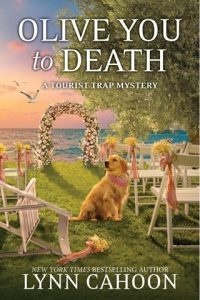 Olive You to Death (A TOURIST TRAP MYSTERY #16) by Lynn Cahoon EPUB & PDF