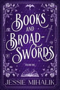 Books & Broadswords, Vol. One by Jessie Mihalik EPUB & PDF