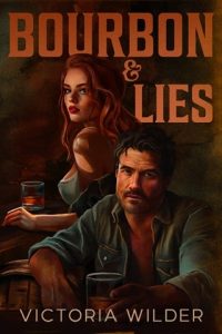 Bourbon and Lies (BOURBON BOYS #1) by Victoria Wilder EPUB & PDF