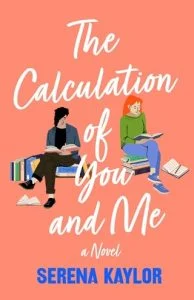 The Calculation of You and Me by Serena Kaylor EPUB & PDF