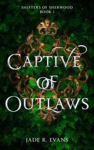 Captive of Outlaws (SHIFTERS OF SHERWOOD #1) by Jade R. Evans EPUB & PDF