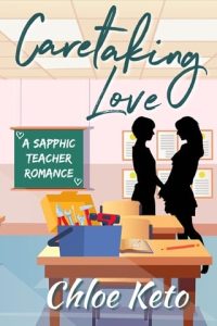 Caretaking Love by Chloe Keto EPUB & PDF