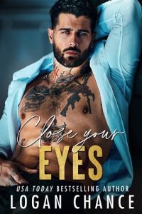 Close Your Eyes (GODS OF SAINT PIERCE #3) by Logan Chance EPUB & PDF