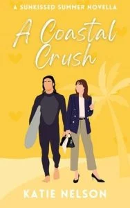 A Coastal Crush (SUNKISSED SUMMER NOVELLAS #2) by Katie Nelson EPUB & PDF