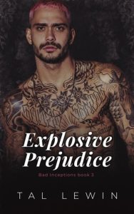 Explosive Prejudice (BAD INCEPTIONS #3) by Tal Lewin EPUB & PDF