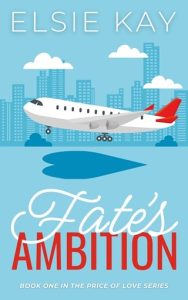 Fate’s Ambition (THE PRICE OF LOVE #1) by Elsie Kay EPUB & PDF