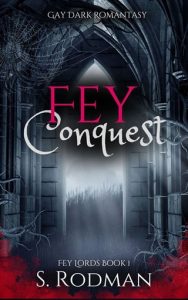 Fey Conquest (FEY LORDS #1) by S. Rodman EPUB & PDF