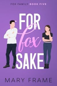 For Fox Sake (FOX FAMILY #5) by Mary Frame EPUB & PDF